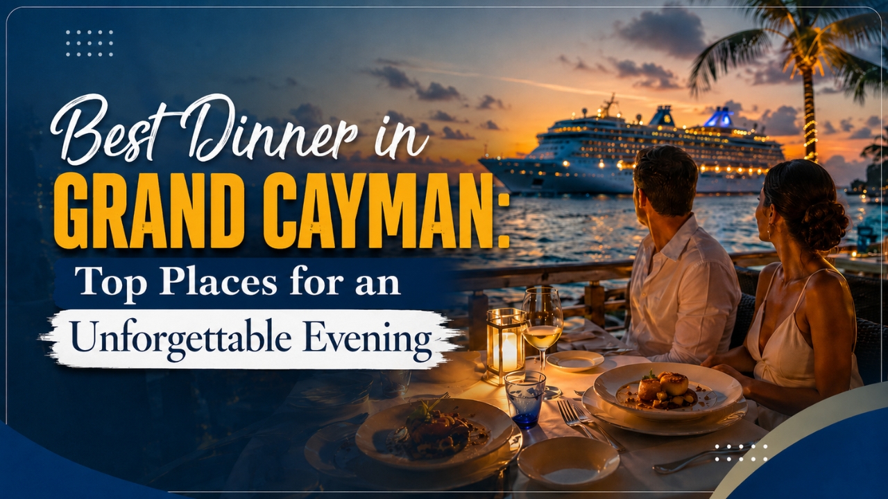 Best Dinner in Grand Cayman Top Places for an Unforgettable Evening